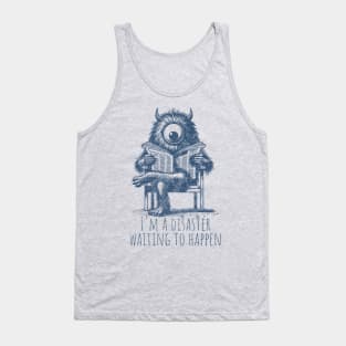 I'm a disaster waiting to happen Tank Top